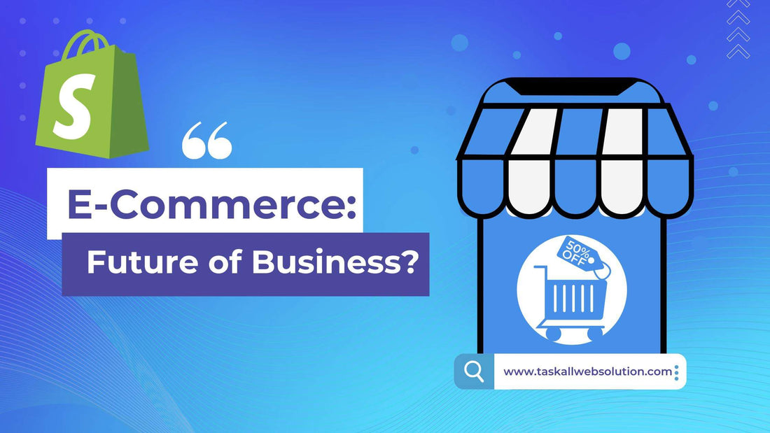 Why Shopify is the Ultimate Choice for Your Ecommerce Business ?