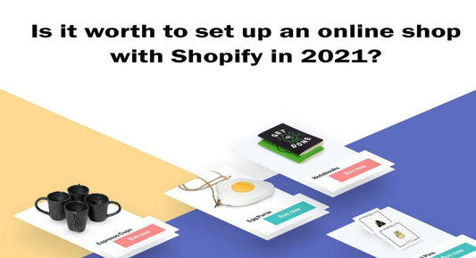 Is it worth to set up an online shop with Shopify in 2021? - taskallwebsolution